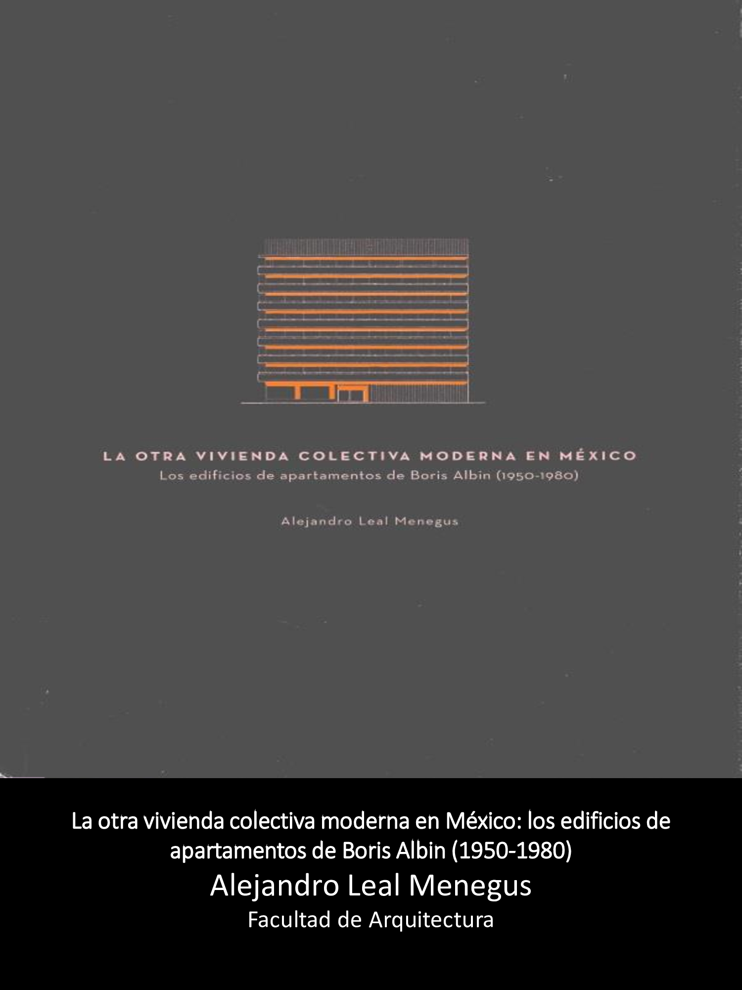 La otra vivienda colectiva moderna en México: los edificios de apartamentos de Boris Albin (1950-1980)